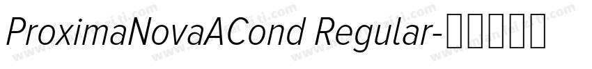 ProximaNovaACond Regular字体转换